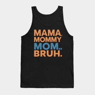 Mama Mommy Mom Bruh Sunset Funny Mother's Day Tank Top